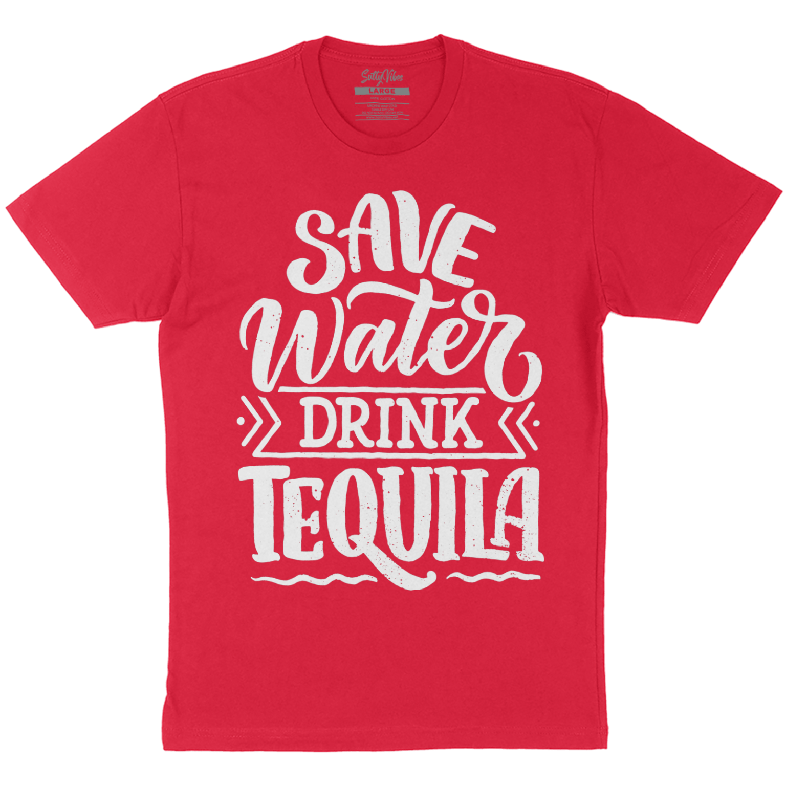 save water drink tequila unisex red