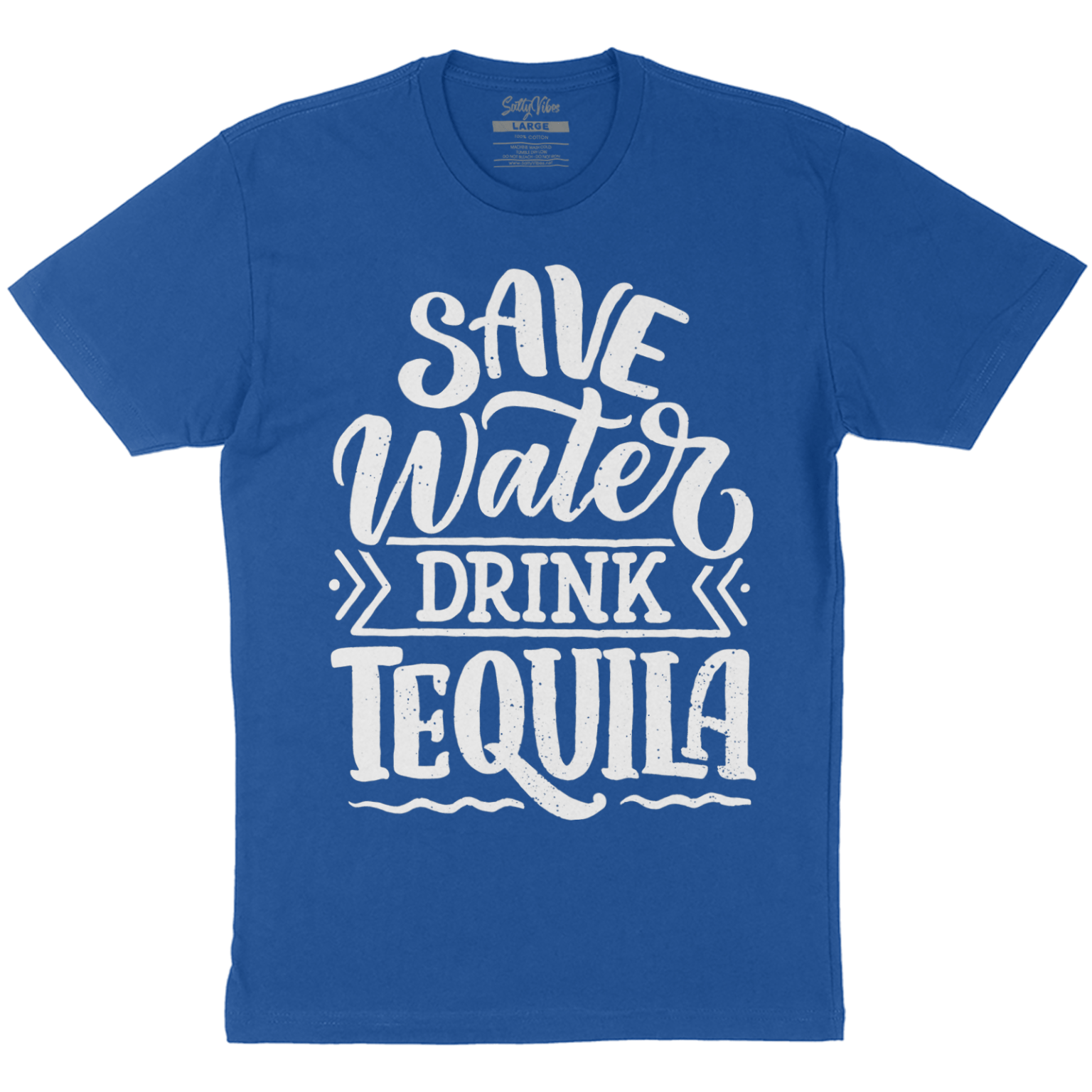 save water drink tequila unisex royal